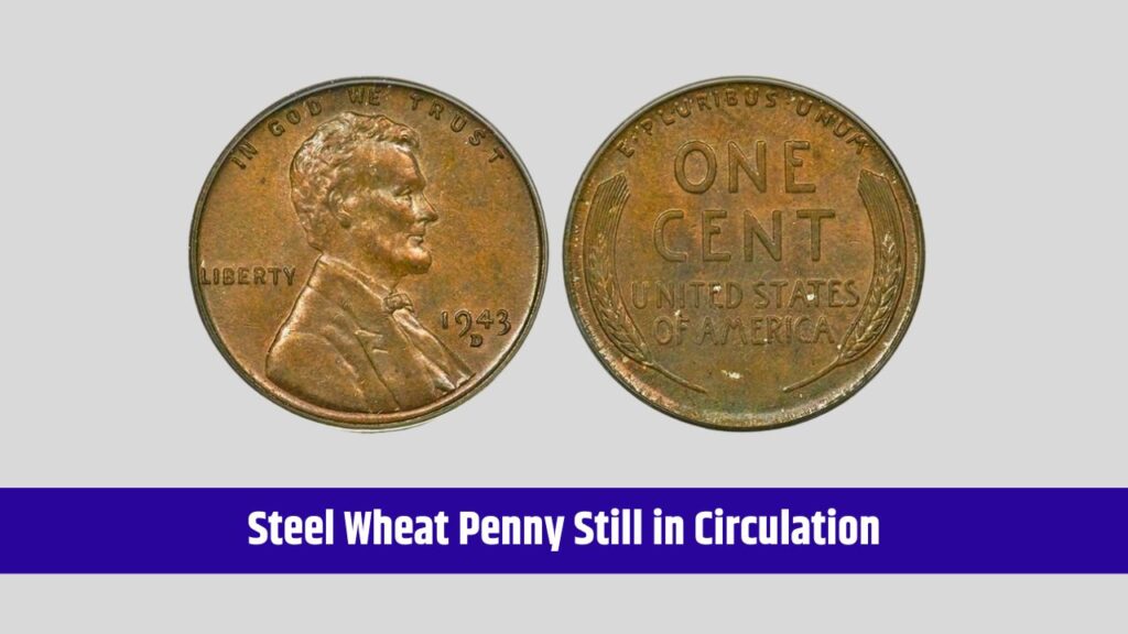 Steel Wheat Penny Still in Circulation